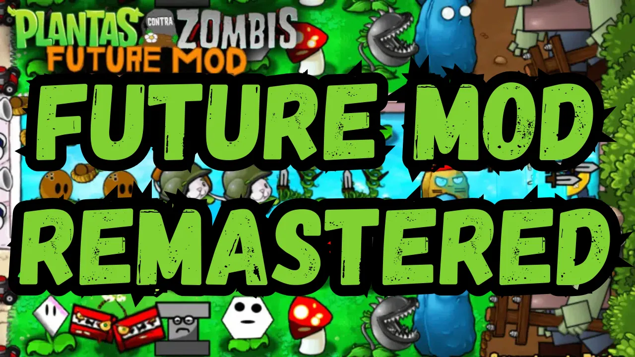 PvZ Future Mod Remastered