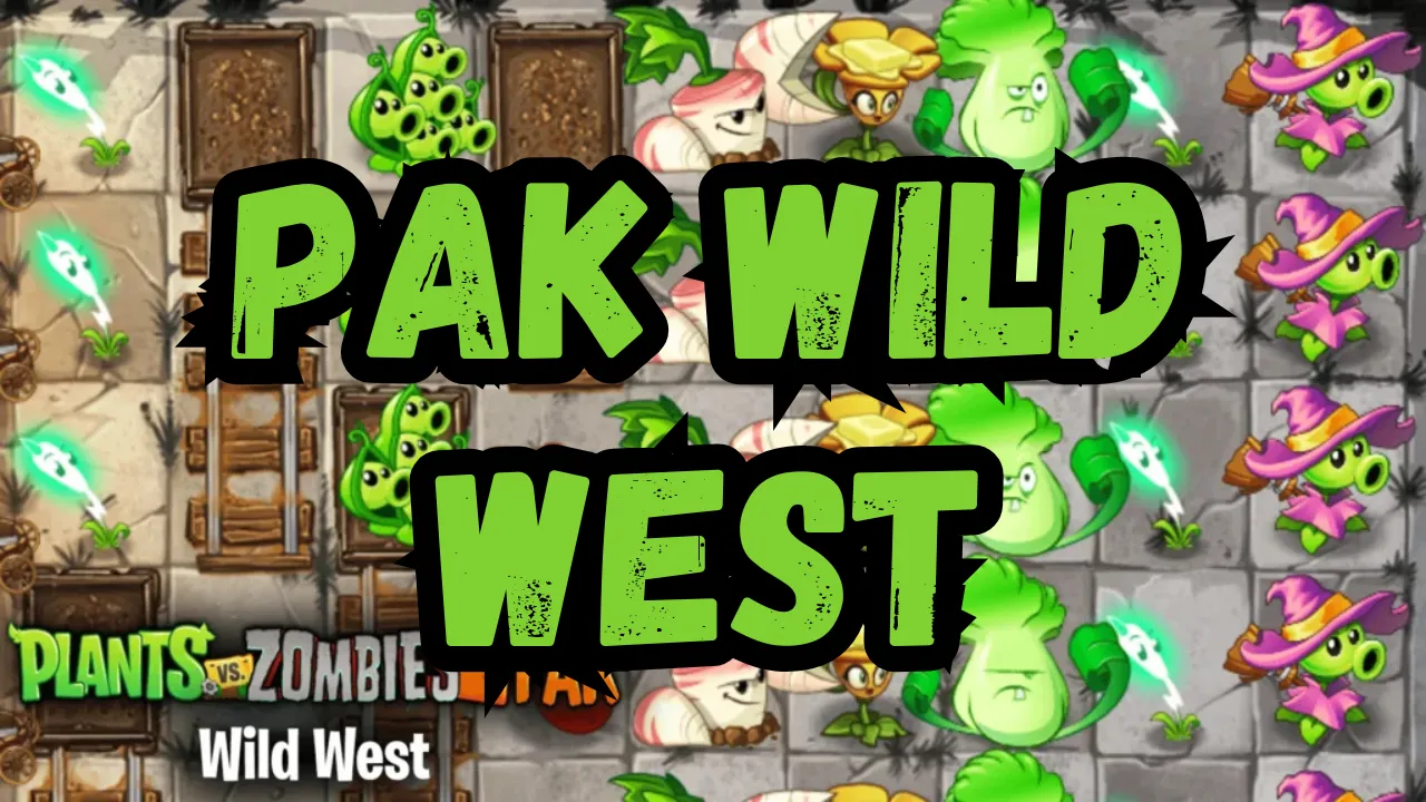 Plants vs Zombies 2 PAK Wild West