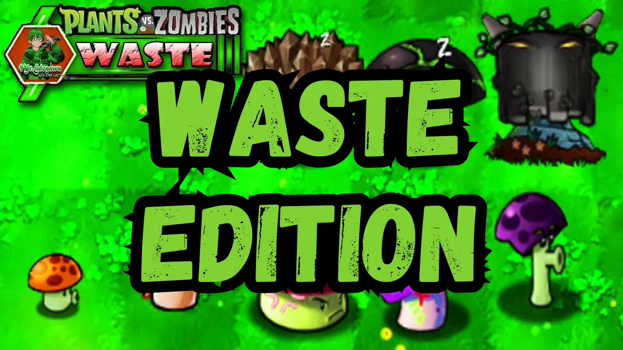Plants Vs Zombies WASTE EDITION