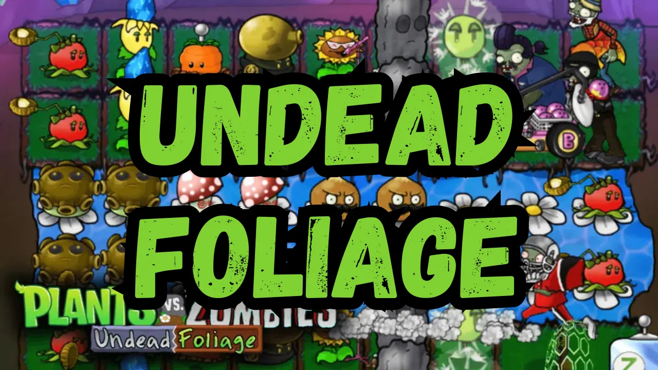 Plants vs Zombies Undead Foliage