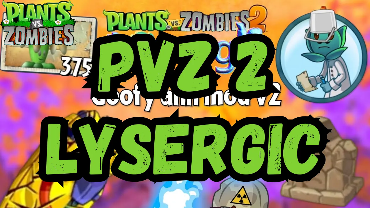 PVZ 2 Lysergic Mod