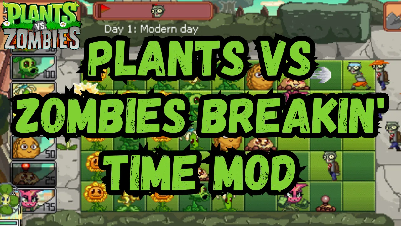 Plants vs Zombies Breakin’ time Mod
