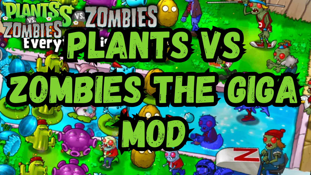 Plants vs Zombies The Giga Mod