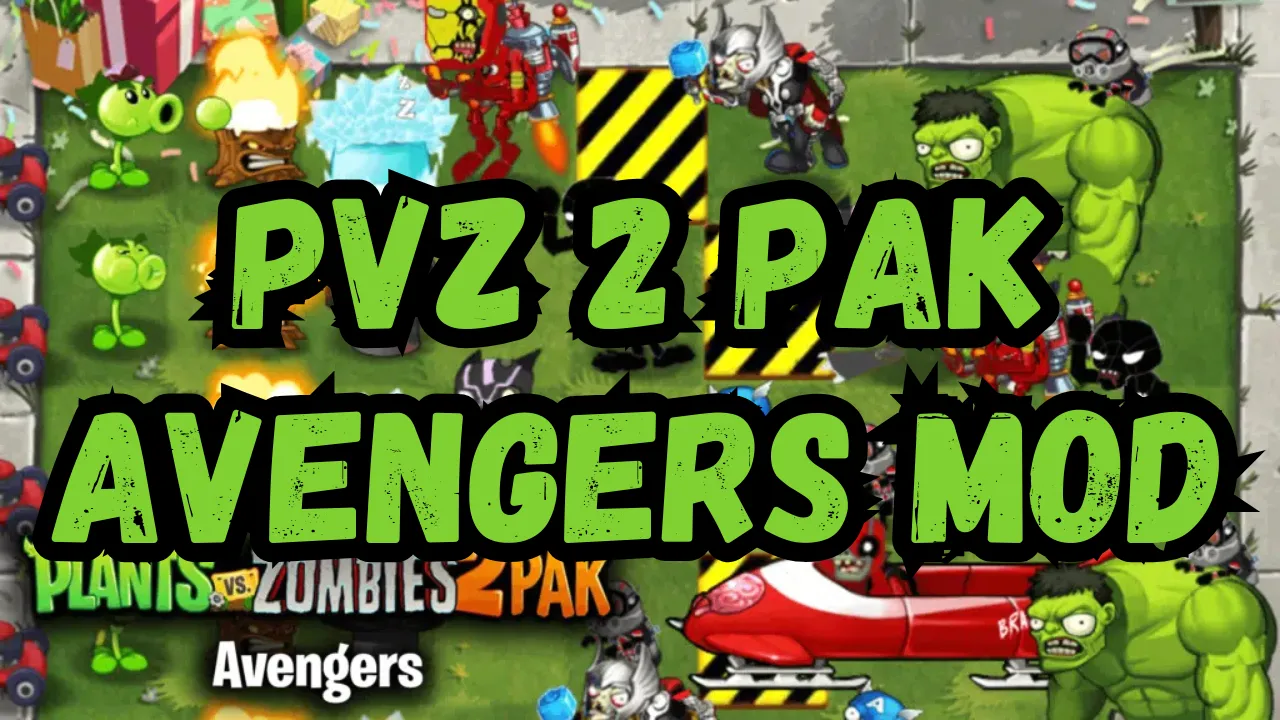 PvZ 2 PAK Avengers Mod