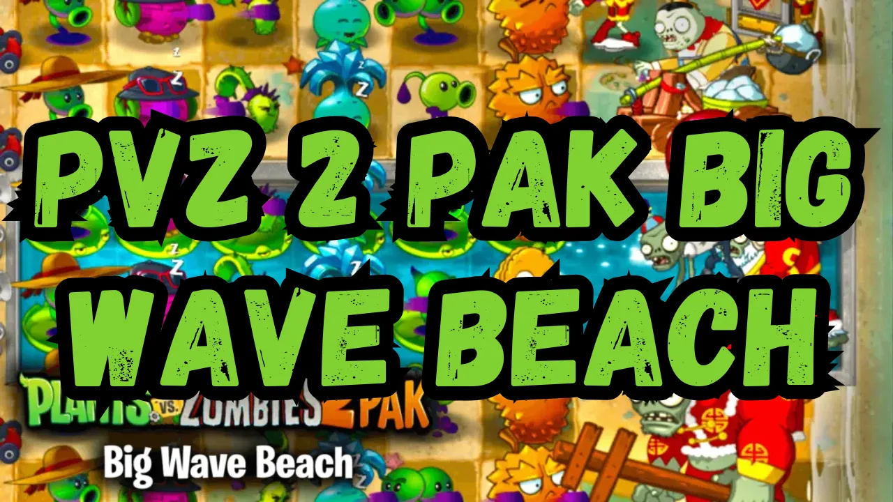 PvZ 2 PAK Big Wave Beach
