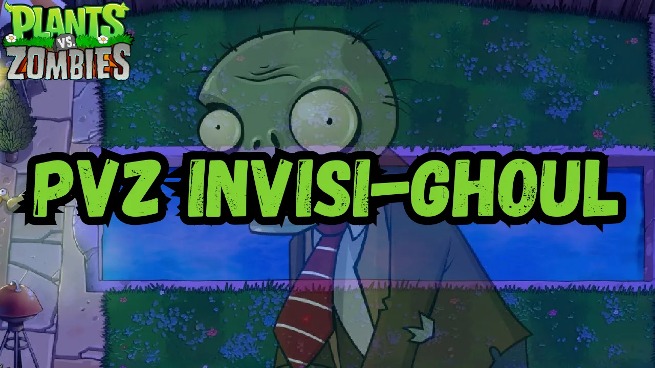 PvZ Invisi-Ghoul
