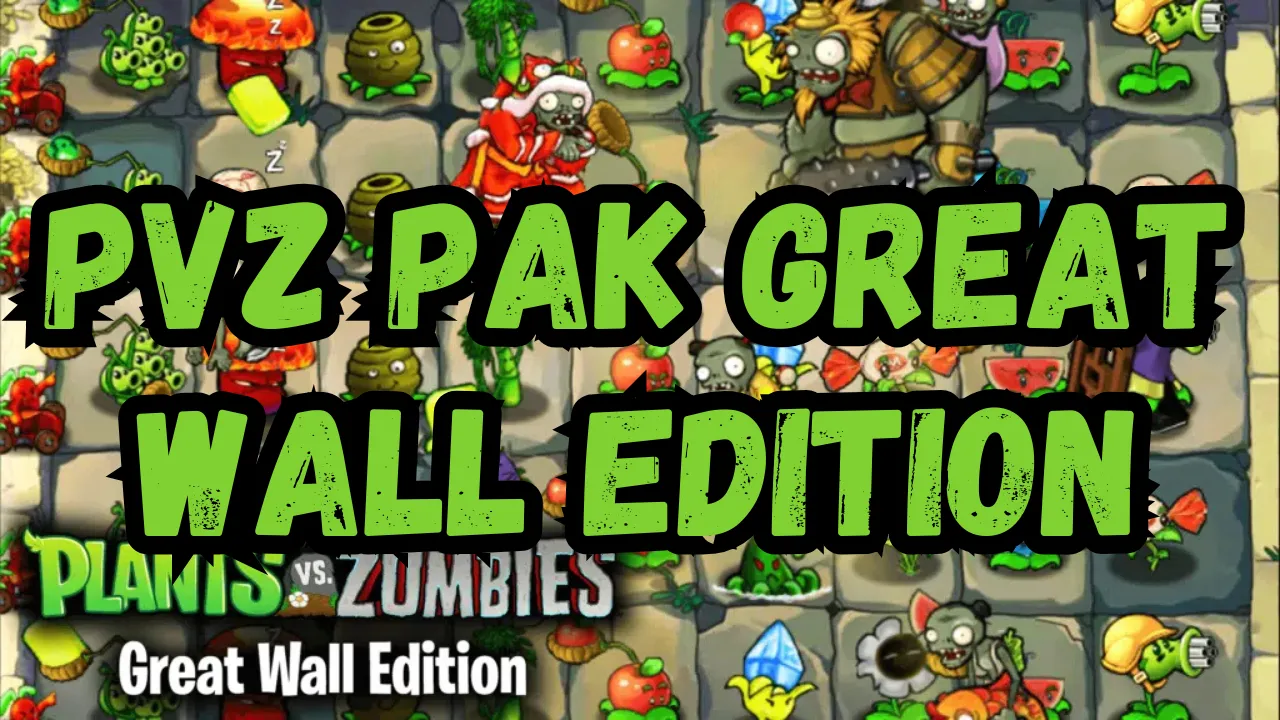 PvZ PAK Great Wall Edition