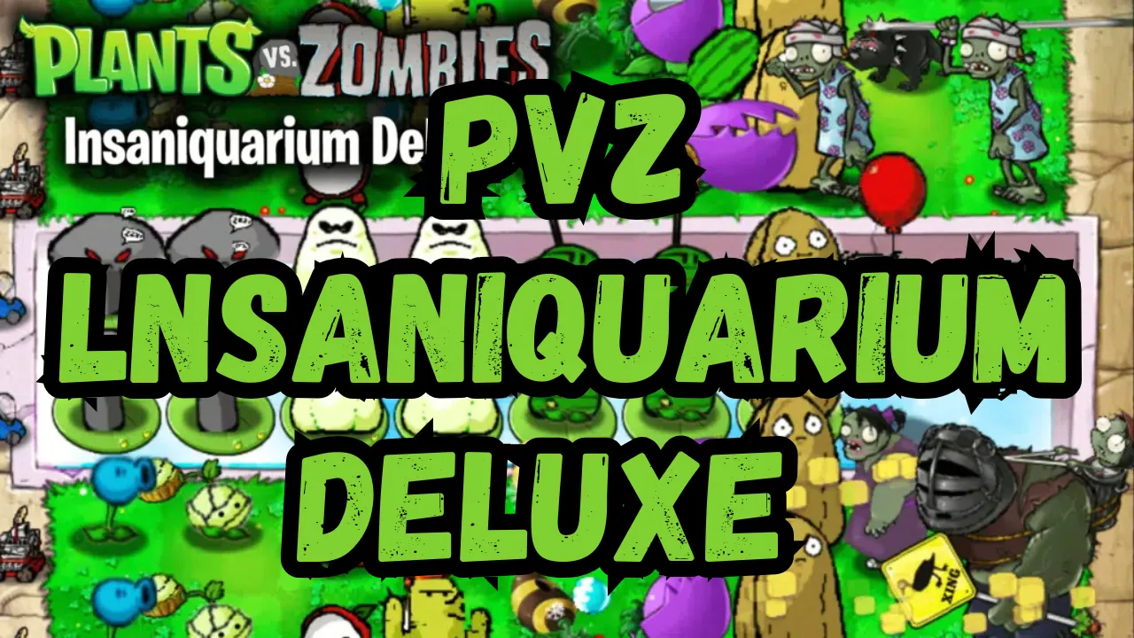 PvZ lnsaniquarium Deluxe v0.1.8.9